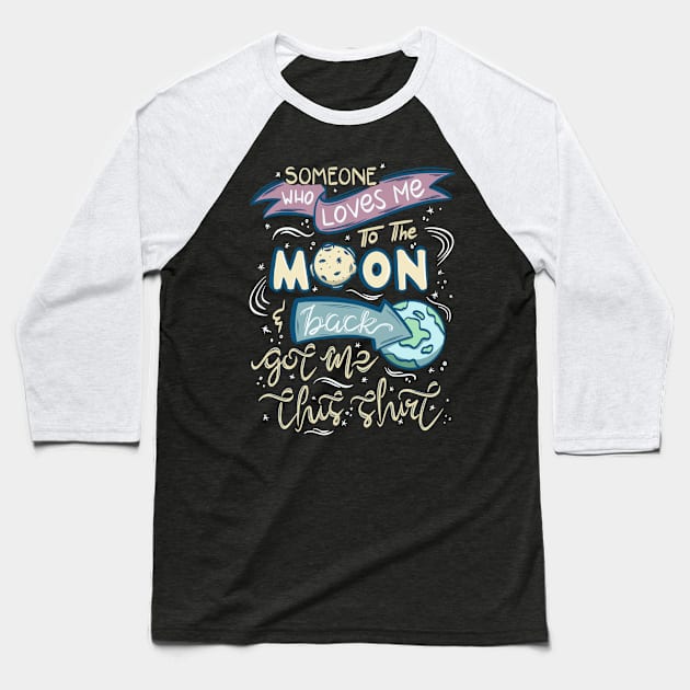 To the Moon and Back (Dark) Baseball T-Shirt by Sketchbook ni Abi